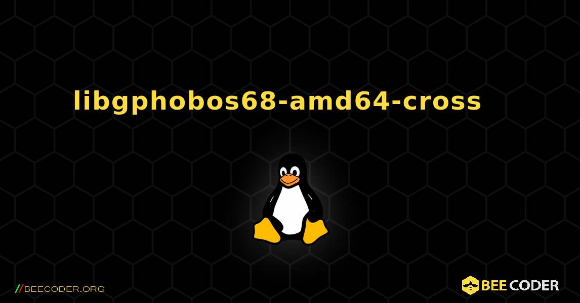libgphobos68-amd64-cross  እንዴት እንደሚጫን. Linux