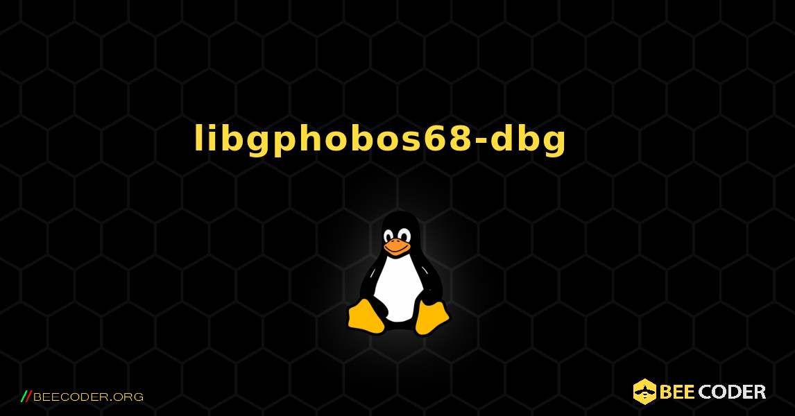 libgphobos68-dbg  እንዴት እንደሚጫን. Linux