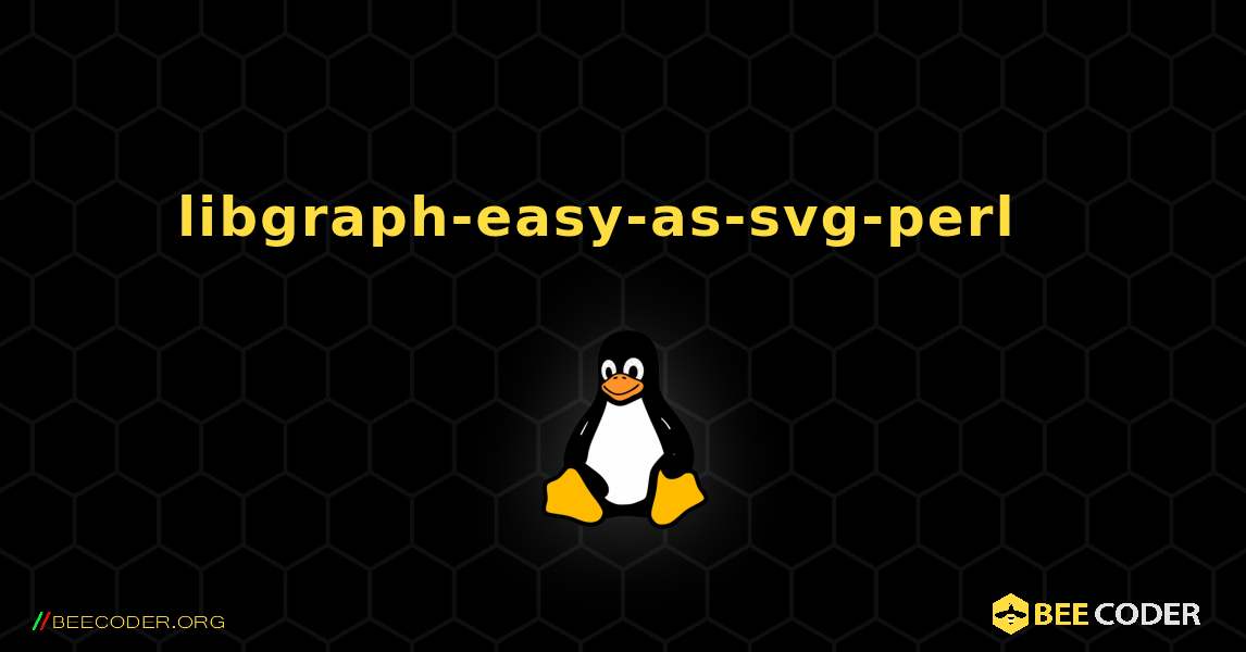 libgraph-easy-as-svg-perl  እንዴት እንደሚጫን. Linux