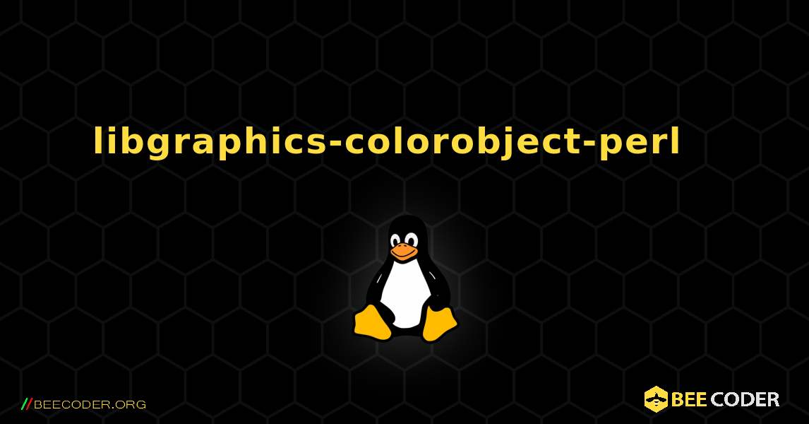 libgraphics-colorobject-perl  እንዴት እንደሚጫን. Linux