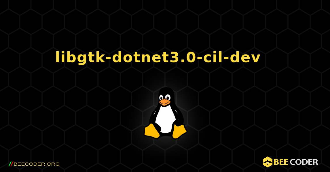 libgtk-dotnet3.0-cil-dev  እንዴት እንደሚጫን. Linux