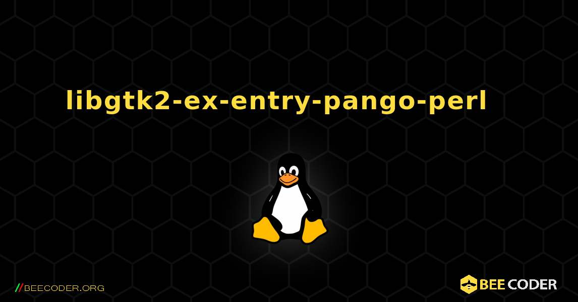 libgtk2-ex-entry-pango-perl  እንዴት እንደሚጫን. Linux