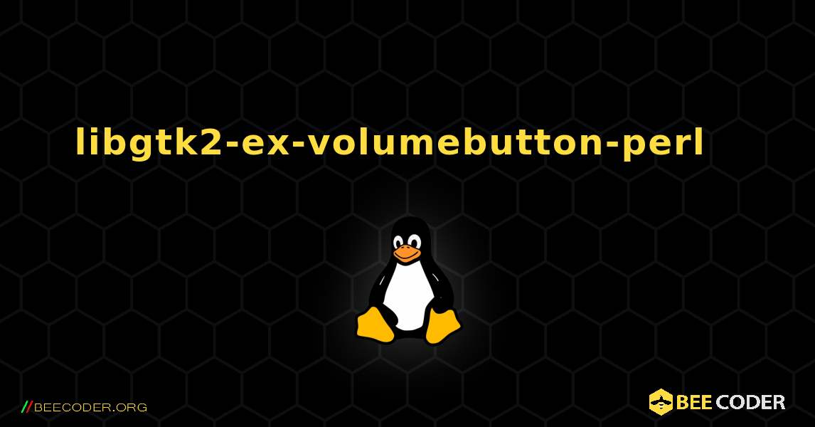 libgtk2-ex-volumebutton-perl  እንዴት እንደሚጫን. Linux