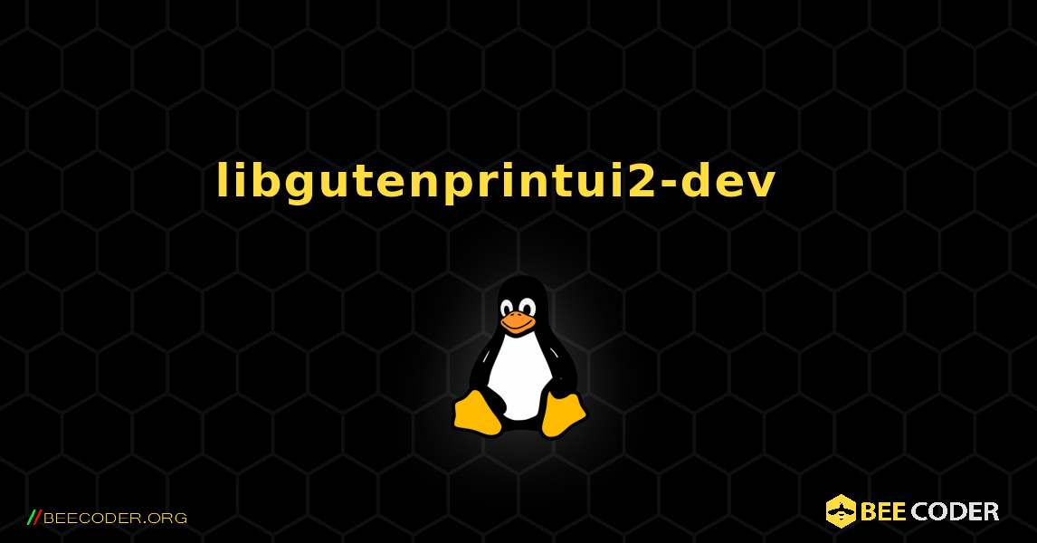 libgutenprintui2-dev  እንዴት እንደሚጫን. Linux