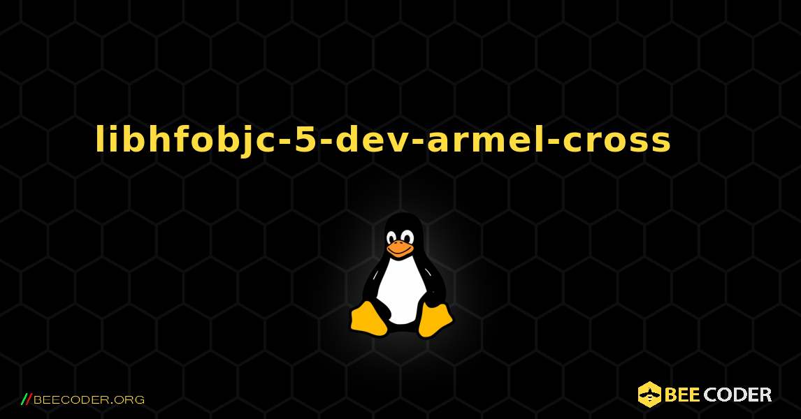 libhfobjc-5-dev-armel-cross  እንዴት እንደሚጫን. Linux