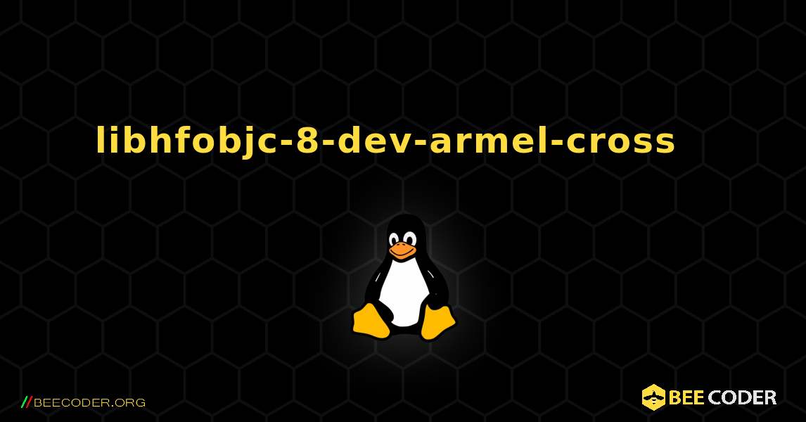 libhfobjc-8-dev-armel-cross  እንዴት እንደሚጫን. Linux