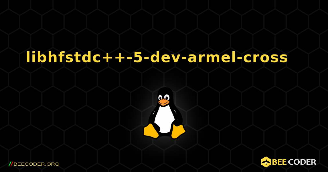 libhfstdc++-5-dev-armel-cross  እንዴት እንደሚጫን. Linux