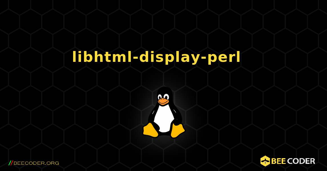 libhtml-display-perl  እንዴት እንደሚጫን. Linux