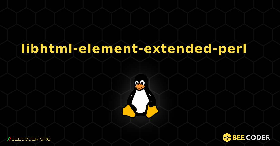 libhtml-element-extended-perl  እንዴት እንደሚጫን. Linux