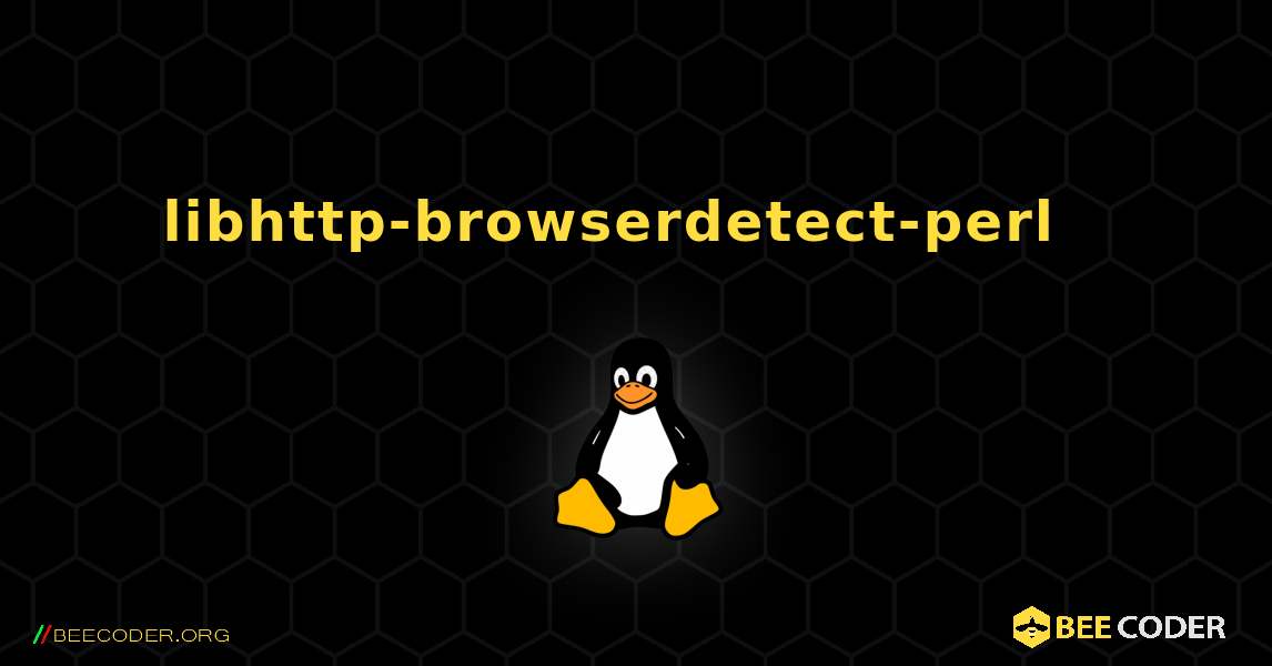libhttp-browserdetect-perl  እንዴት እንደሚጫን. Linux