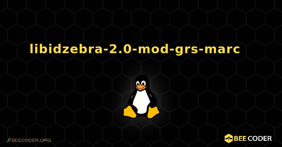 libidzebra-2.0-mod-grs-marc  እንዴት እንደሚጫን. Linux