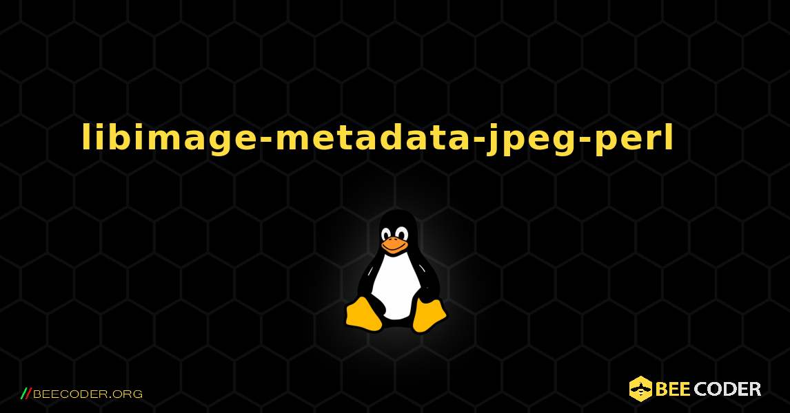 libimage-metadata-jpeg-perl  እንዴት እንደሚጫን. Linux