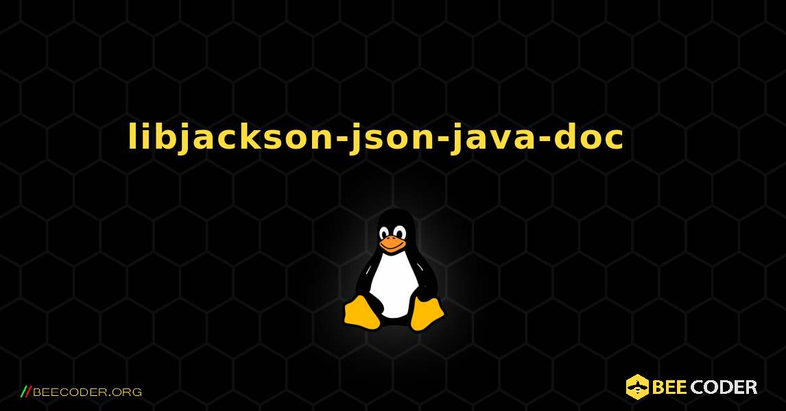 libjackson-json-java-doc  እንዴት እንደሚጫን. Linux