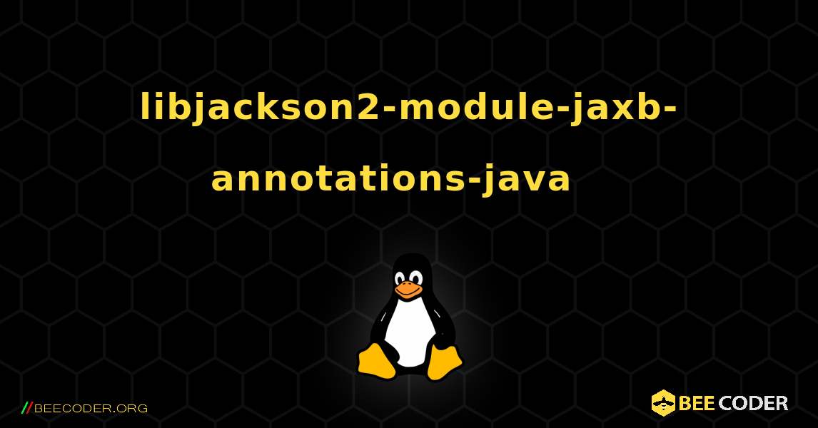 libjackson2-module-jaxb-annotations-java  እንዴት እንደሚጫን. Linux