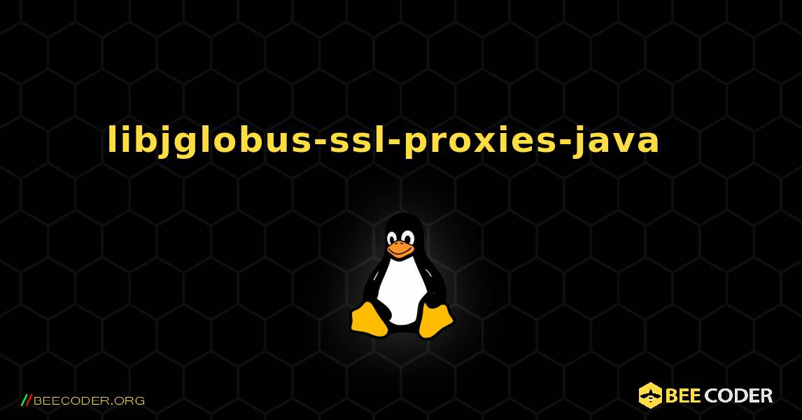 libjglobus-ssl-proxies-java  እንዴት እንደሚጫን. Linux
