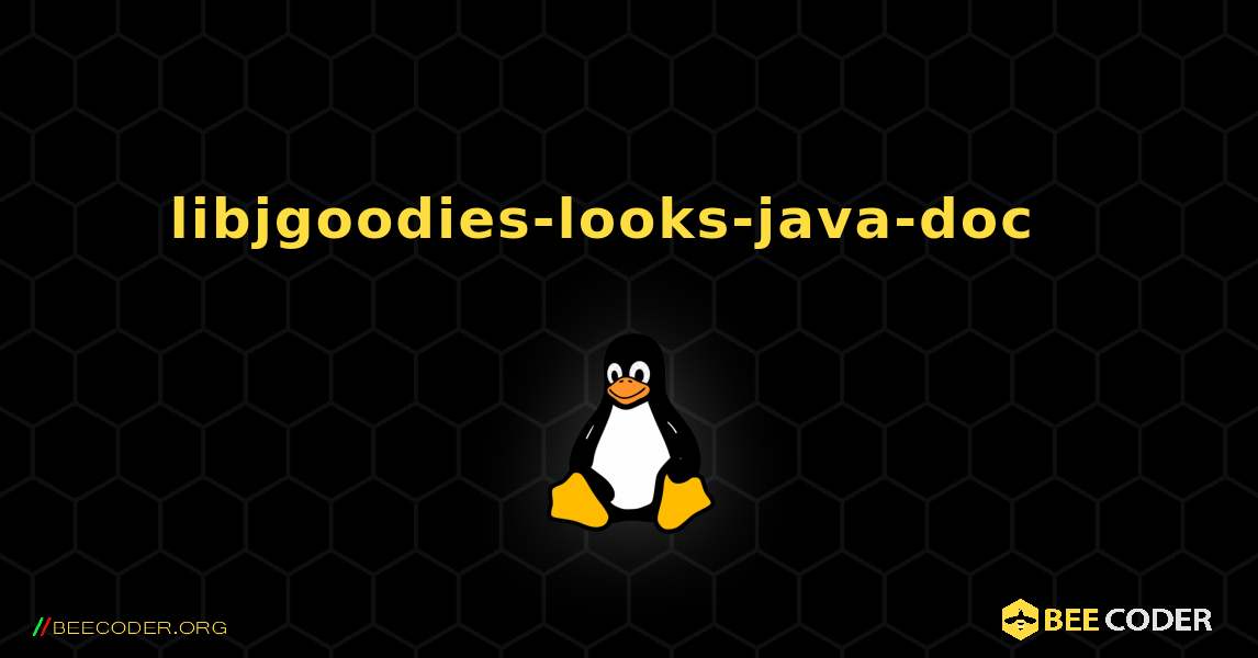 libjgoodies-looks-java-doc  እንዴት እንደሚጫን. Linux