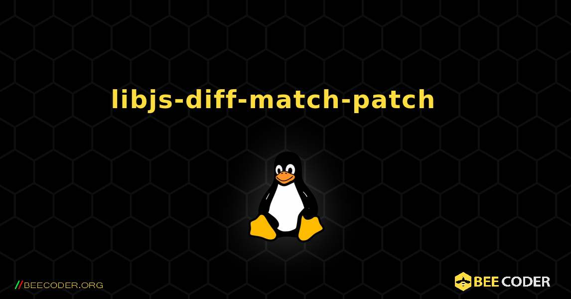 libjs-diff-match-patch  እንዴት እንደሚጫን. Linux