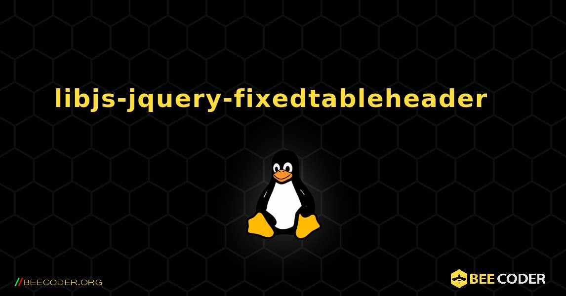 libjs-jquery-fixedtableheader  እንዴት እንደሚጫን. Linux