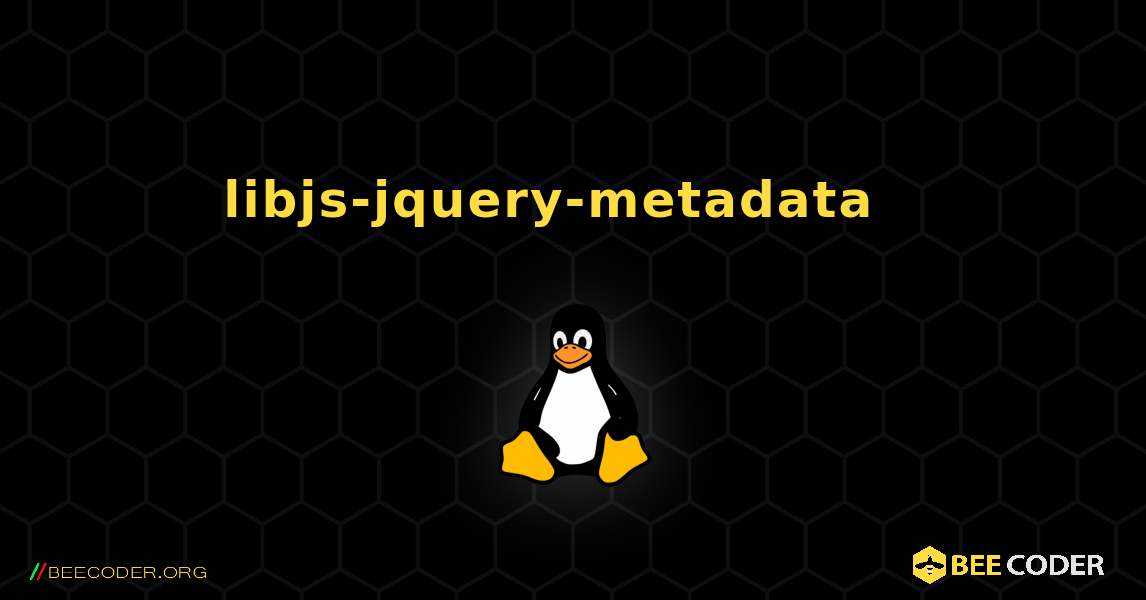libjs-jquery-metadata  እንዴት እንደሚጫን. Linux