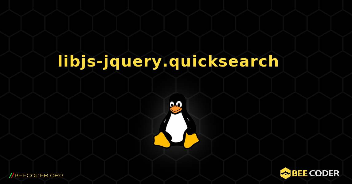 libjs-jquery.quicksearch  እንዴት እንደሚጫን. Linux