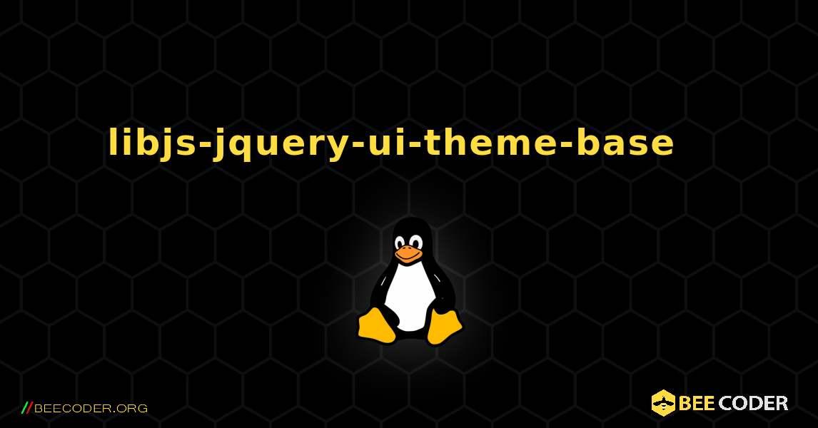 libjs-jquery-ui-theme-base  እንዴት እንደሚጫን. Linux