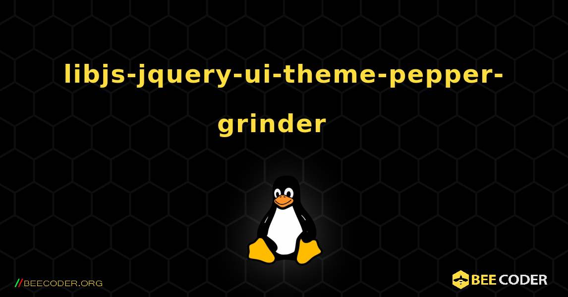 libjs-jquery-ui-theme-pepper-grinder  እንዴት እንደሚጫን. Linux