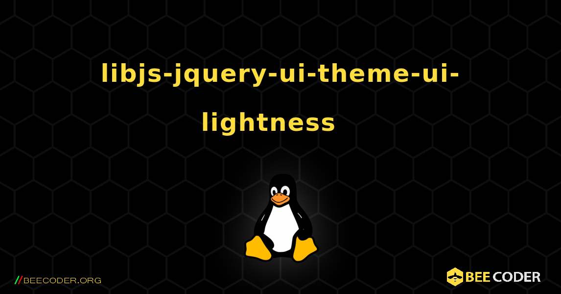 libjs-jquery-ui-theme-ui-lightness  እንዴት እንደሚጫን. Linux