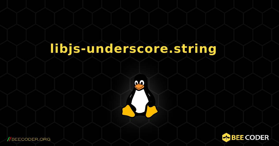 libjs-underscore.string  እንዴት እንደሚጫን. Linux