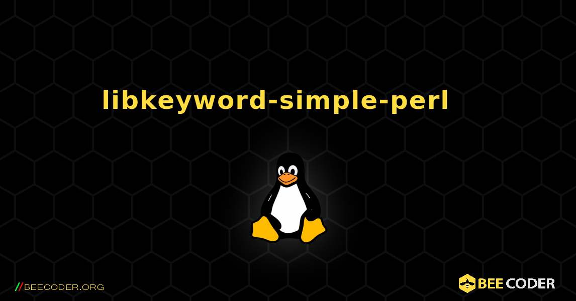 libkeyword-simple-perl  እንዴት እንደሚጫን. Linux