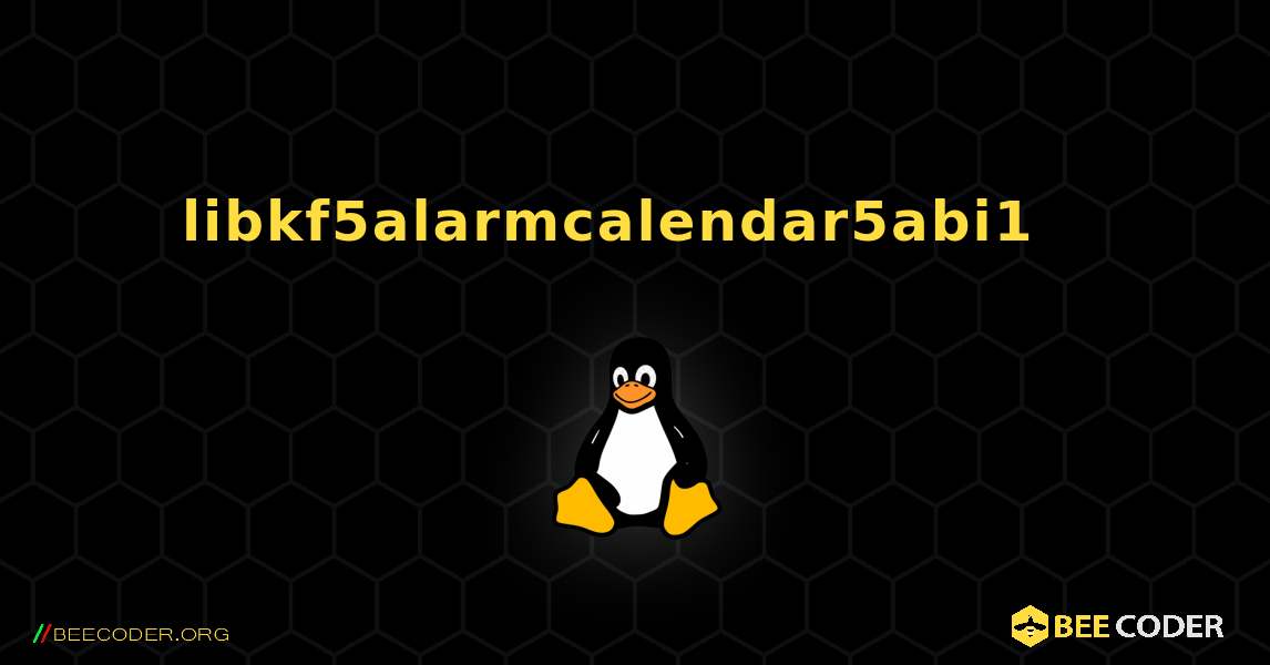 libkf5alarmcalendar5abi1  እንዴት እንደሚጫን. Linux