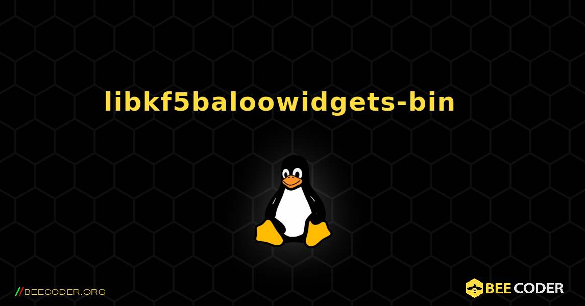 libkf5baloowidgets-bin  እንዴት እንደሚጫን. Linux