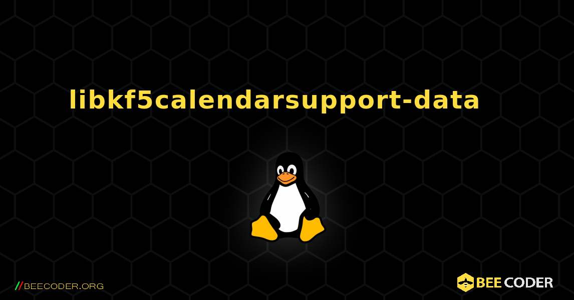 libkf5calendarsupport-data  እንዴት እንደሚጫን. Linux