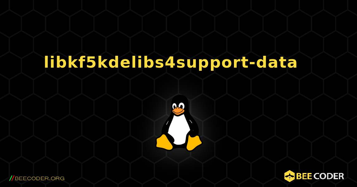 libkf5kdelibs4support-data  እንዴት እንደሚጫን. Linux