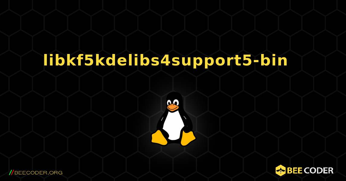 libkf5kdelibs4support5-bin  እንዴት እንደሚጫን. Linux