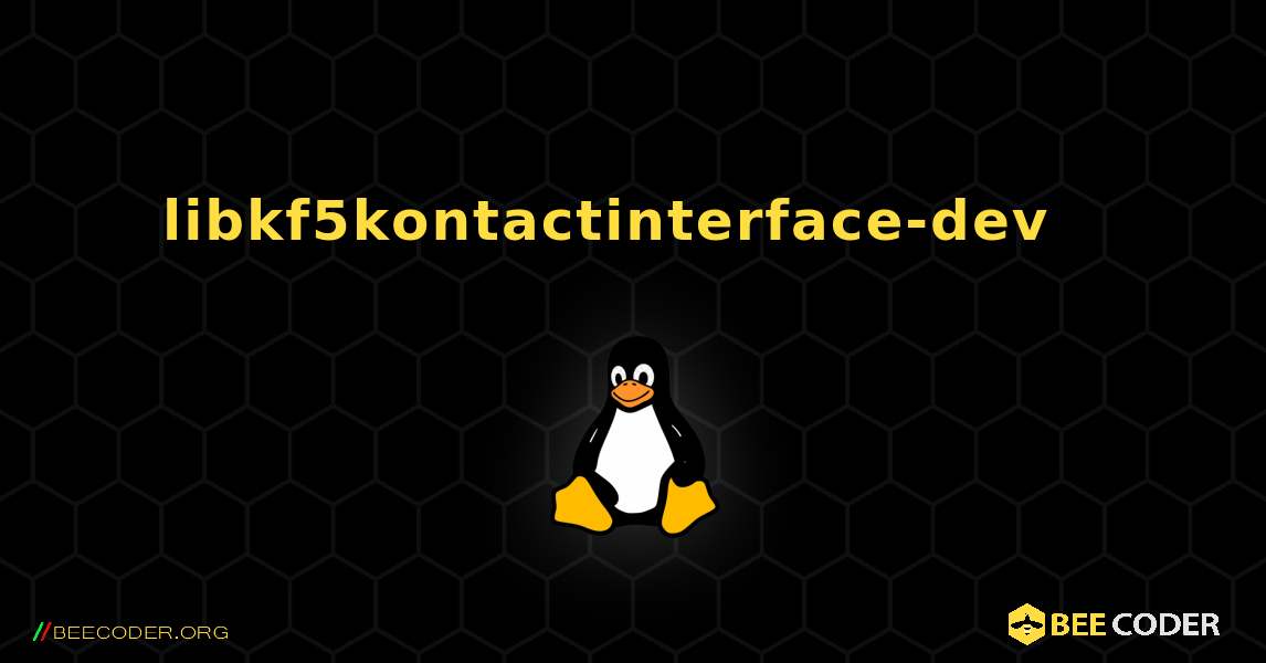 libkf5kontactinterface-dev  እንዴት እንደሚጫን. Linux