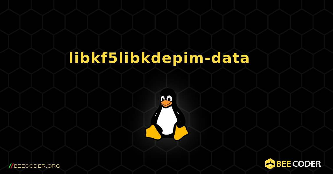 libkf5libkdepim-data  እንዴት እንደሚጫን. Linux