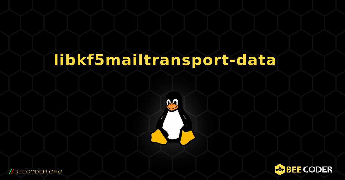 libkf5mailtransport-data  እንዴት እንደሚጫን. Linux