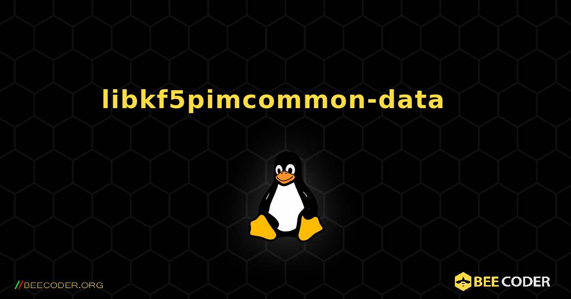 libkf5pimcommon-data  እንዴት እንደሚጫን. Linux