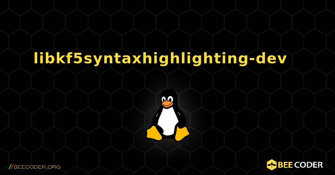 libkf5syntaxhighlighting-dev  እንዴት እንደሚጫን. Linux