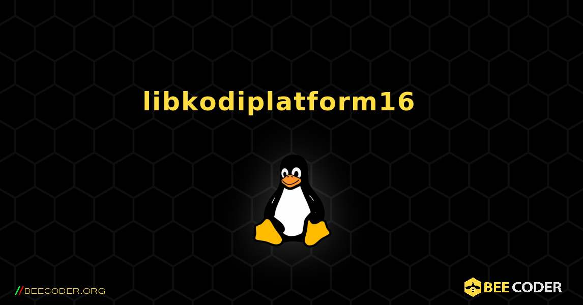 libkodiplatform16  እንዴት እንደሚጫን. Linux