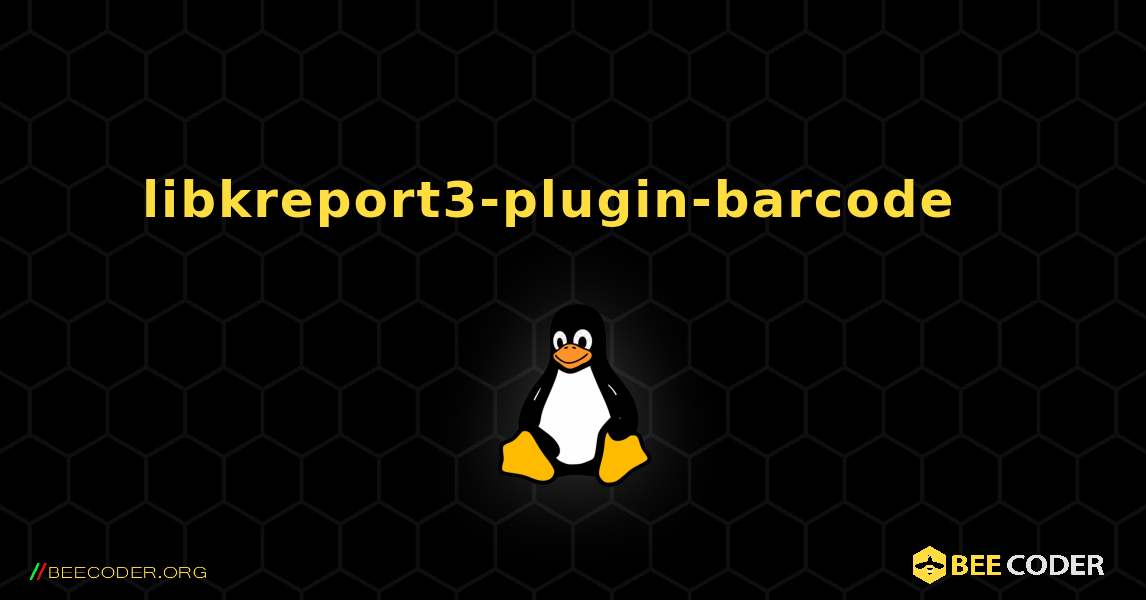 libkreport3-plugin-barcode  እንዴት እንደሚጫን. Linux