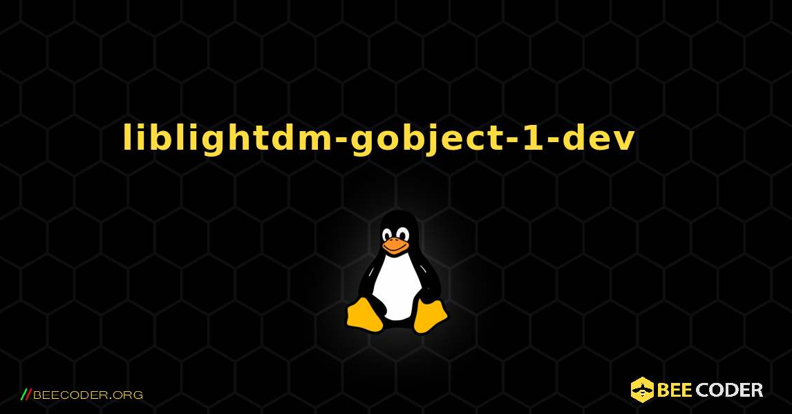 liblightdm-gobject-1-dev  እንዴት እንደሚጫን. Linux