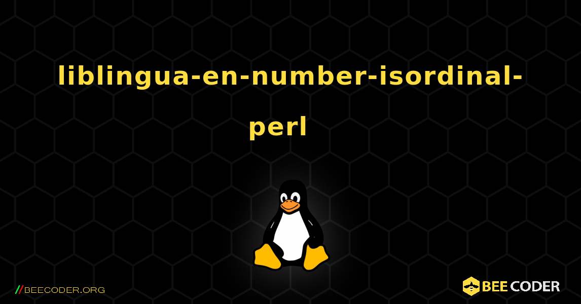 liblingua-en-number-isordinal-perl  እንዴት እንደሚጫን. Linux