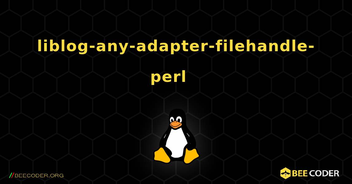 liblog-any-adapter-filehandle-perl  እንዴት እንደሚጫን. Linux
