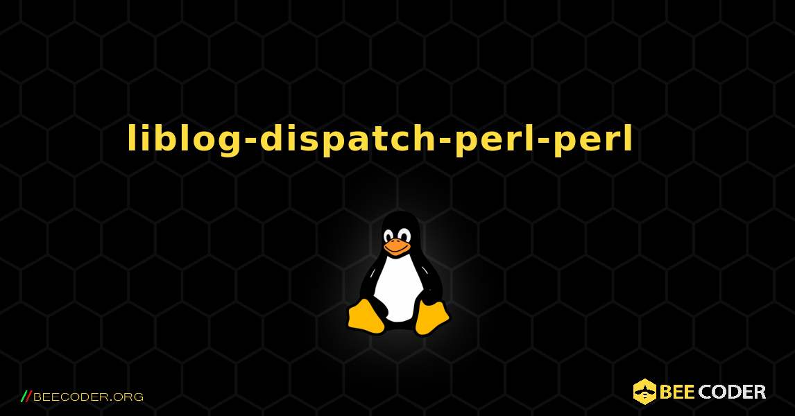 liblog-dispatch-perl-perl  እንዴት እንደሚጫን. Linux