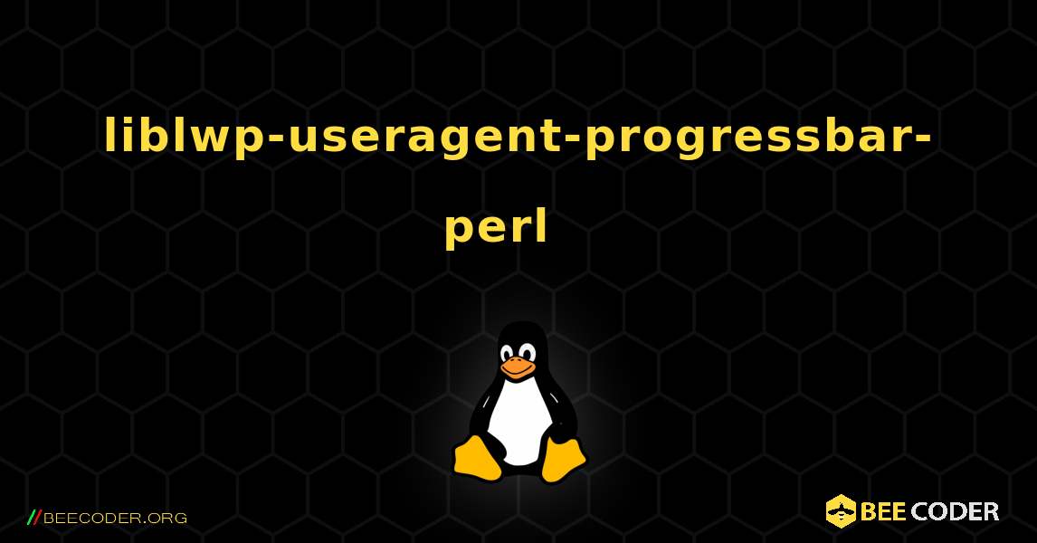 liblwp-useragent-progressbar-perl  እንዴት እንደሚጫን. Linux