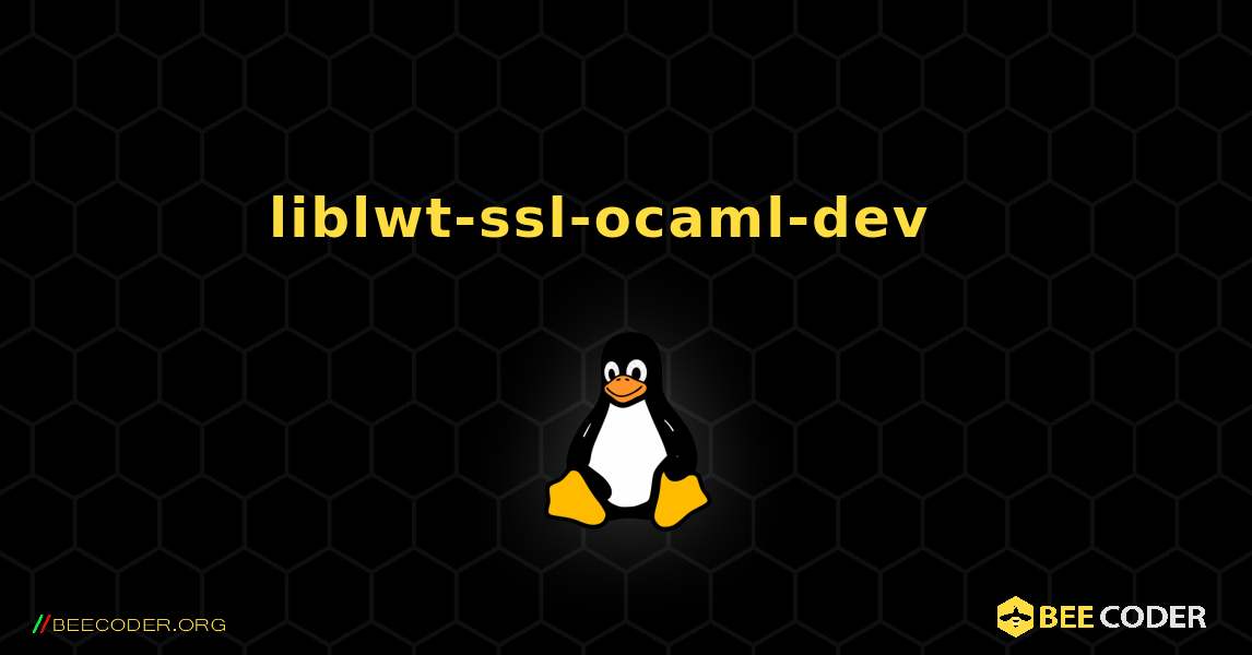 liblwt-ssl-ocaml-dev  እንዴት እንደሚጫን. Linux