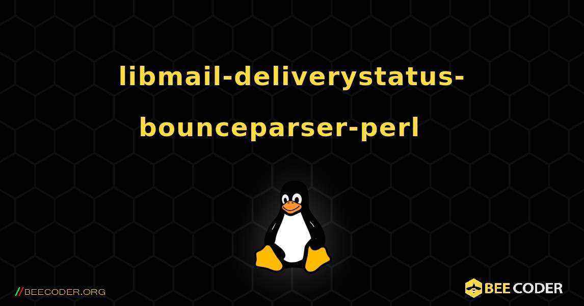 libmail-deliverystatus-bounceparser-perl  እንዴት እንደሚጫን. Linux