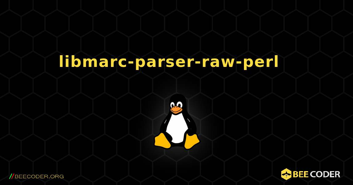 libmarc-parser-raw-perl  እንዴት እንደሚጫን. Linux