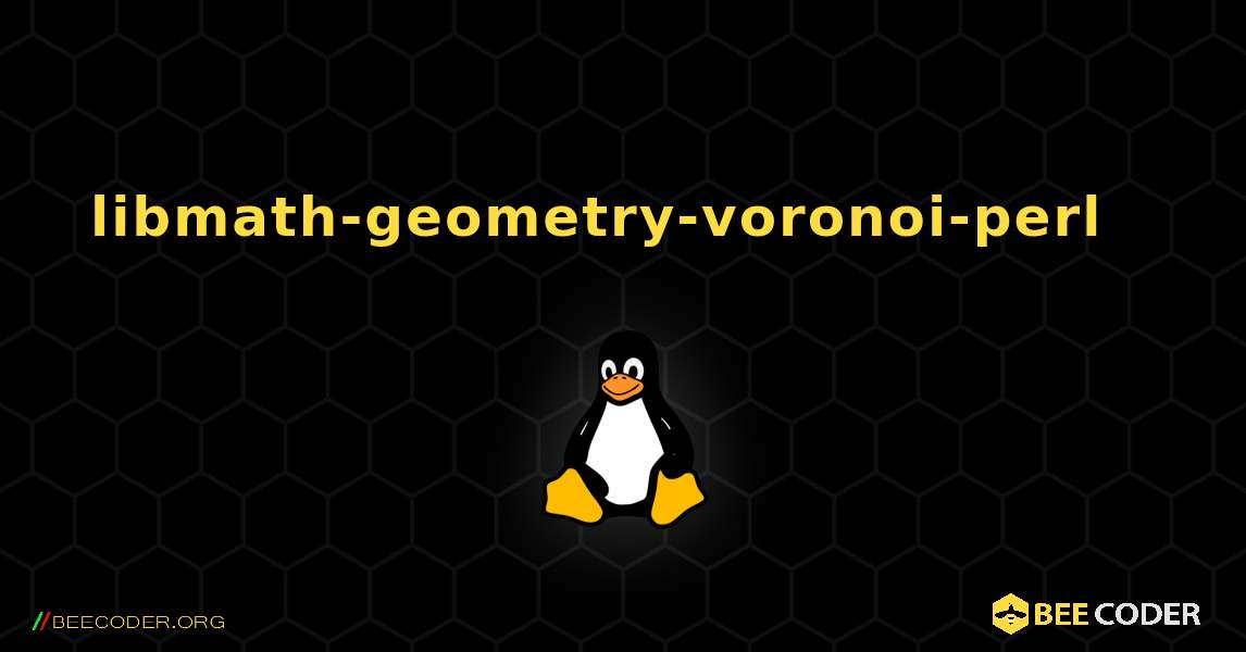 libmath-geometry-voronoi-perl  እንዴት እንደሚጫን. Linux